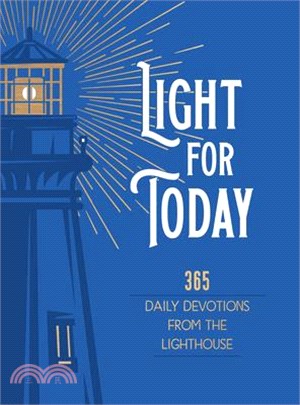 Light for Today: 365 Daily Devotions from the Lighthouse