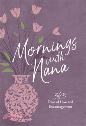 Mornings with Nana: 365 Days of Love and Encouragement