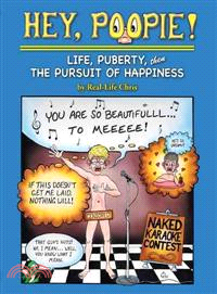 Hey, Poopie! ─ Life, Puberty, Then the Pursuit of Happiness