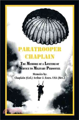 Paratrooper Chaplain ─ The Memoirs of a Lifetime of Service to Military Personnel