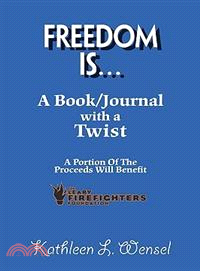 Freedom Is...: A Book/Journal With a Twist