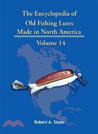 The Encyclopedia of Old Fishing Lures ─ Made in North America