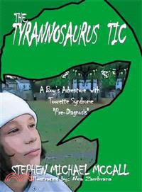 The Tyrannosaurus Tic ─ A Boy's Adventure With Tourette Syndrome