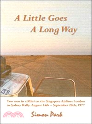 A Little Goes a Long Way ― Reminiscences of the Singapore Airlines London to Sydney Rally, August 14th - September 28th, 1977