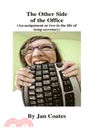The Other Side of the Office ─ An Assignment or Two in the Life of a Temp Secretary
