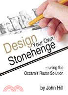 Design Your Own Stonehenge Using the Occam's Razor Solution