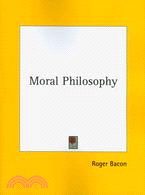 Moral Philosophy—The Article Was Extracted from the Book: Opus Majus of Roger Bacon, Part 2