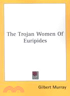 The Trojan Women of Euripides