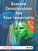 Quantum Consciousness and Your Immortality