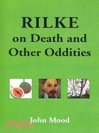 Rilke on Death and Other Oddities