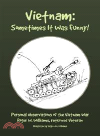 Vietnam, Sometimes It Was Funny! ─ Personal Observations of the Vietnam War