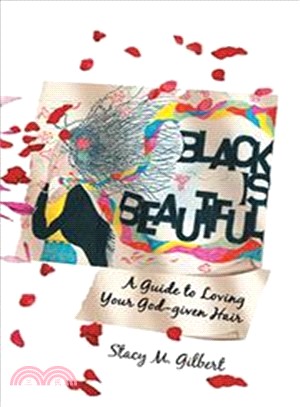 Black Is Beautiful: A Guide to Loving Your God-given Hair