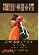 Chickahominy Indians-eastern Division — A Brief Ethnohistory