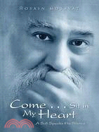 Come...Sit in My Heart: A Sufi Speaks His Silence