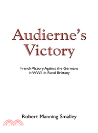 Audierne's Victory: French Victory Against the Germans in Wwii in Rural Brittany