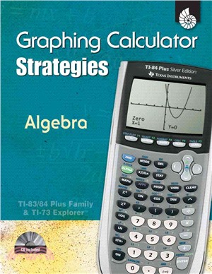 Graphing Calculator Strategies: Algebra