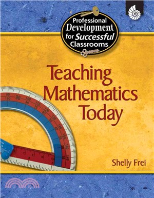 Teaching Mathematics Today: Professional Development for Successful Classrooms