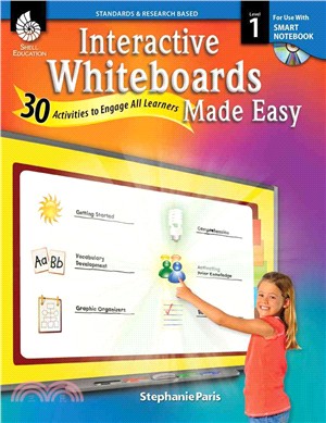 Interactive Whiteboards Made Easy, Level 1: 30 Activities to Engage All Learners For Use With Smart Notebook