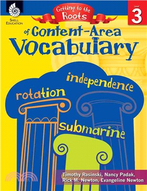 Getting to the Roots of Content-Area Vocabulary, Level 3