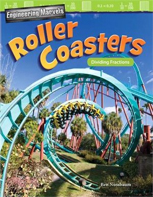 Engineering Marvels Roller Coasters ― Dividing Fractions