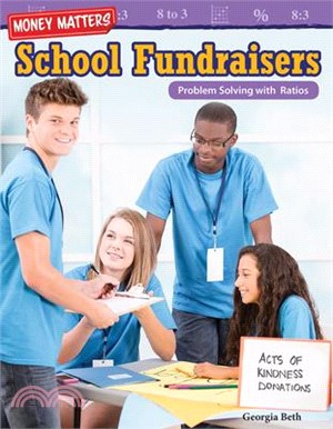 Money Matters ― School Fundraisers: Problem Solving With Ratios