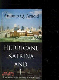 Hurricane Katrina and I—A Testimony While Stationed in New Orleans