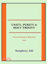 Unity, Purity and Holy Trinity ─ Poems of Serenity & Reflections