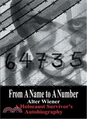 From a Name to a Number ― A Holocaust Survivor's Autobiography