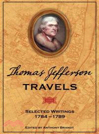 Thomas Jefferson Travels ─ Selected Writings, 1784-1789