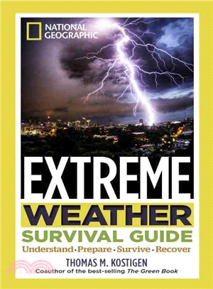 National Geographic Extreme Weather Survival Guide ─ Understand, Prepare, Survive, Recover