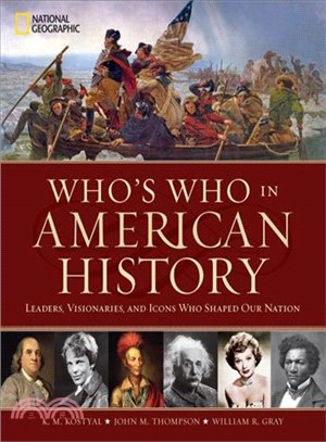 Who's who in American history :leaders, visionaries, and icons who shaped our nation.