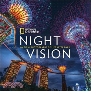 National Geographic night vision :magical photographs of life after dark /