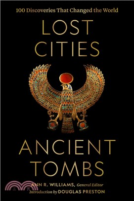 Lost cities, ancient tombs :100 discoveries that changed the world /