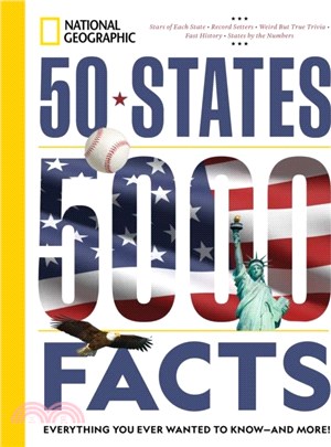 50 States, 5,000 Facts：Everything You Ever Wanted to Know - and More!