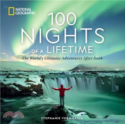 100 Nights of a Lifetime：The World's Ultimate Adventures After Dark