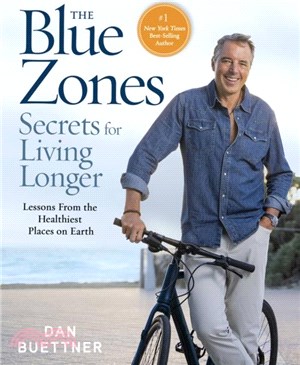 The Blue Zones Secrets for Living Longer：Lessons From the Healthiest Places on Earth