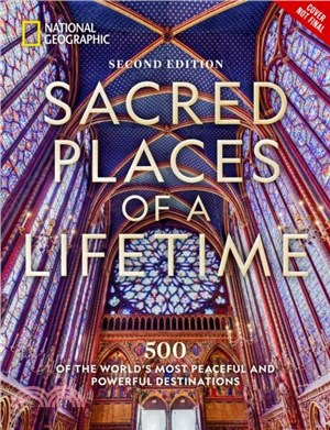 Sacred Places of a Lifetime, Second Edition：500 of the World's Most Peaceful and Powerful Destinations