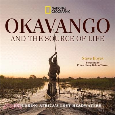 Okavango and the Source of Life: Exploring Africa's Lost Headwaters