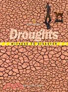 Witness to Disaster: Droughts