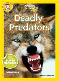 National Geographic Readers: Deadly Predators (Level 2)
