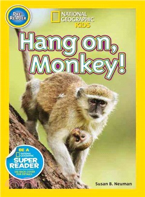 National Geographic Readers: Hang On Monkey! (Pre-reader)