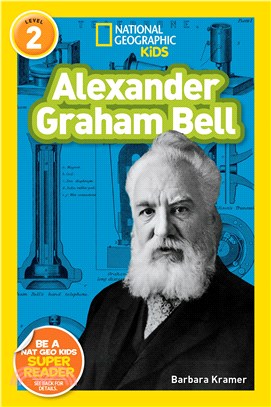 National Geographic Readers: Alexander Graham Bell (Level 2)