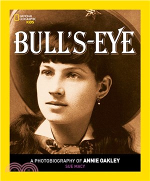 Bull's-eye :a photobiography of Annie Oakley /