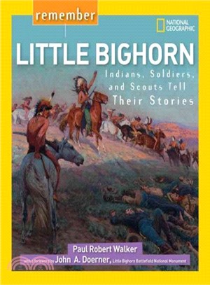 Remember little bighorn : indians, soldiers, and scouts tell their stories