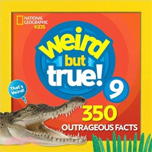 Weird but true! 9 :350 outrageous facts.