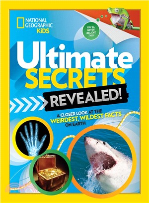 Ultimate secrets revealed! :a closer look at the weirdest, wildest facts on earth /