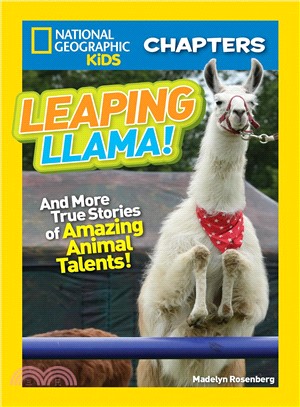 Leaping Llama ― And More Amazing True Stories of Animal Talents!