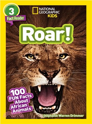 National Geographic Readers: Roar! 100 Facts About African Animals (Level 3)