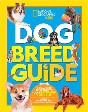 Dog breed guide :the complete reference to your best friend fur-ever /