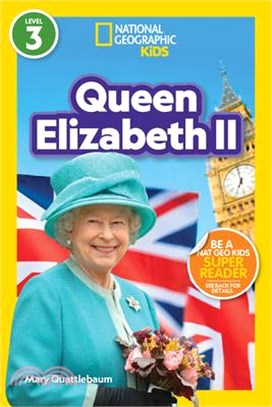 National Geographic Readers: Queen Elizabeth II (Level 3)